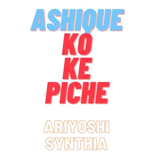 Ashique ko Ke Piche