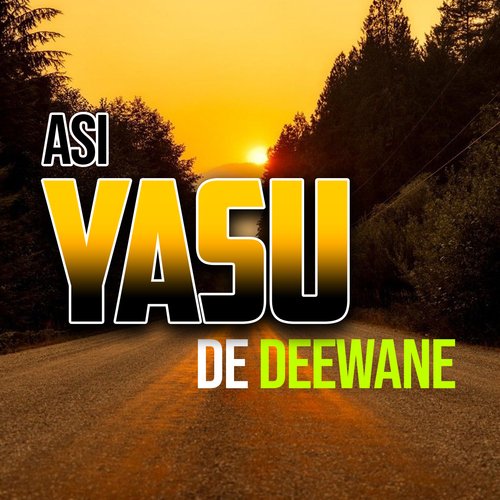 Asi Yasu De Deewane