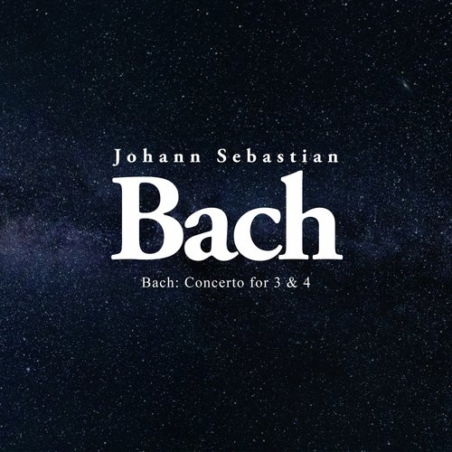 Bach: Concerto for 3 & 4