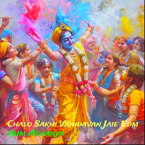 Chalo Sakhi Vrindavan Jaie Edm