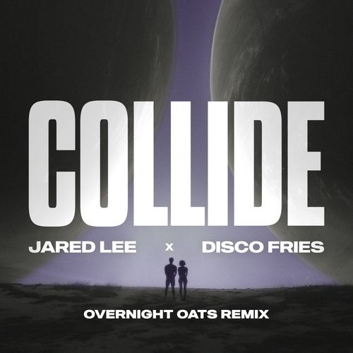 Collide (Overnight Oats Remix) [Extended]