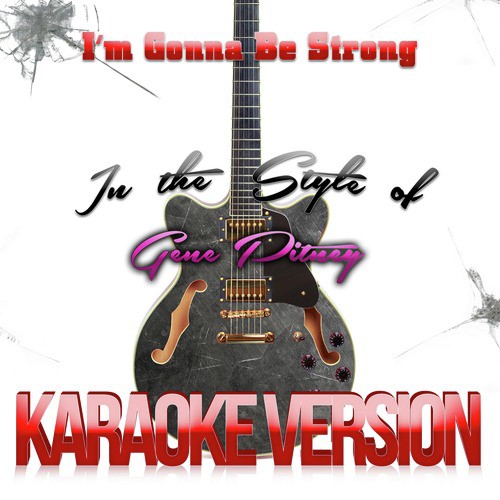 I'm Gonna Be Strong (In the Style of Gene Pitney) [Karaoke Version] - Single