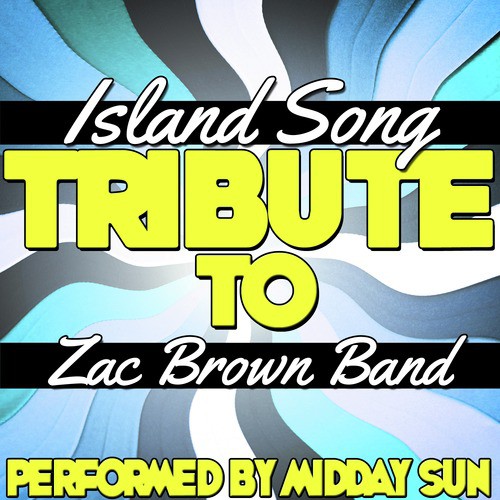 Island Song (Tribute to Zac Brown Band) - Single
