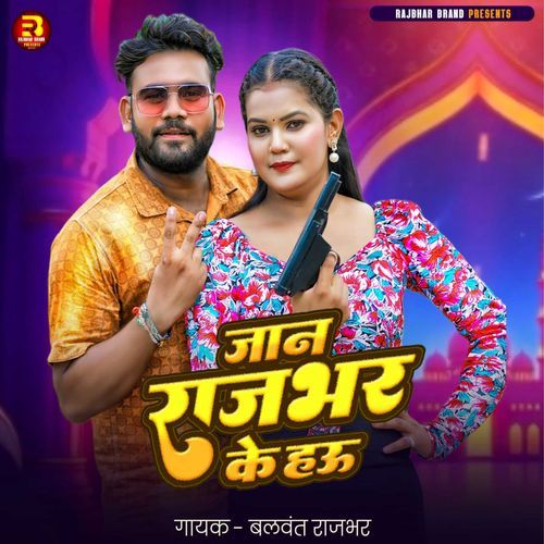 Jaan Rajbhar Ke Hau