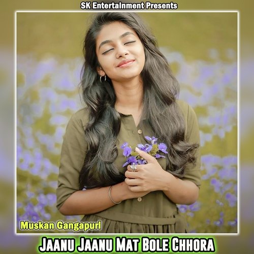 Jaanu Jaanu Mat Bole Chhora