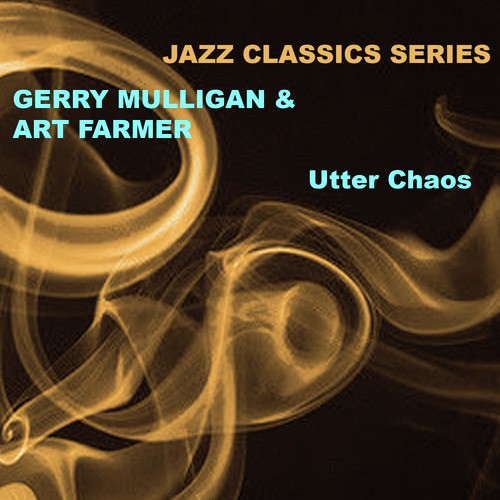 Jazz Classics Series: Utter Chaos