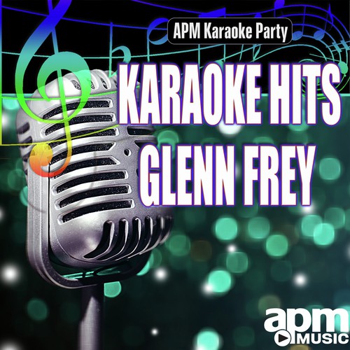 Karaoke Hits: Glenn Frey