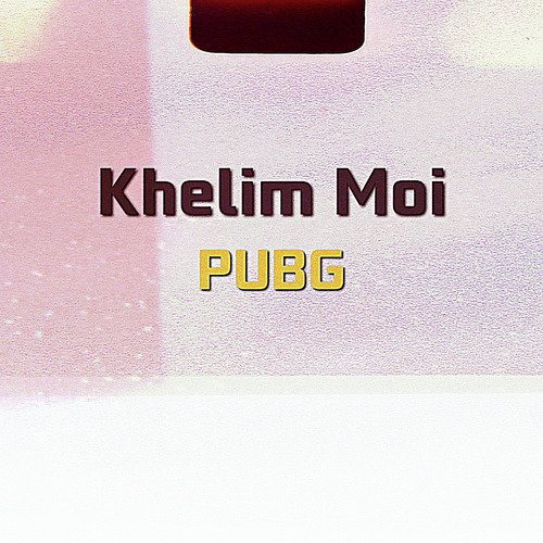 Khelim Moi PUBG