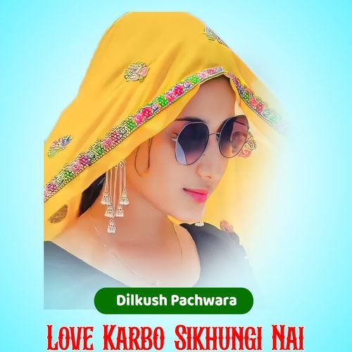 Love Karbo Sikhungi Nai