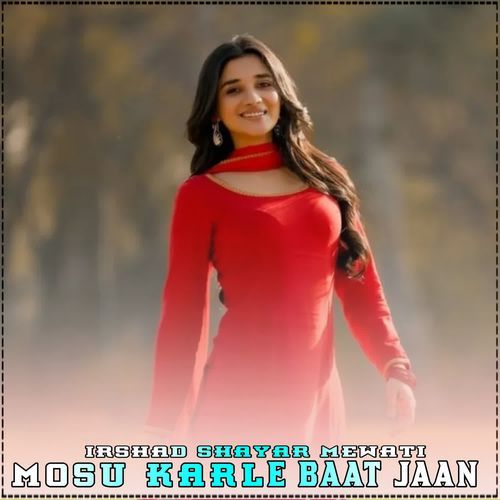 MOSU KARLE BAAT JAAN