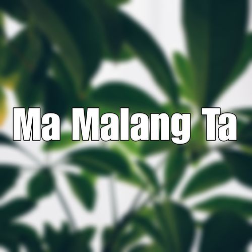 Ma Malang Ta