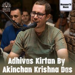 Mayapur Kirtan Mela 2021 Adhivas Kirtan By Akinchan Krishna Das-QFkZXk1TBkU