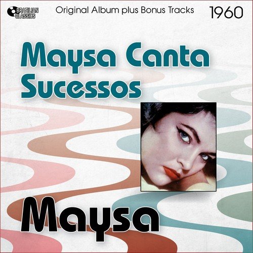 Maysa Canta Sucessos (Original Album Plus Bonus Tracks, 1960)