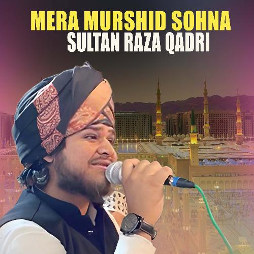 Mera Murshid Sohna