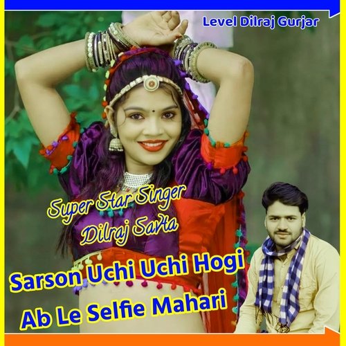 Sarson Uchi Uchi Hogi Ab Le Selfie Mahari