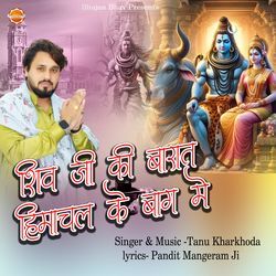 Shiv Ji Ki Barat Aagi Himachal Ke Baag Mai