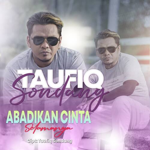 Taufiq Sondang - Abadikan Cinta Selamanya