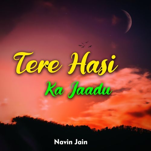 Tere Hasi Ka Jaadu