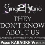They Don T Know About Us Originally Performed By One Direction Piano Karaoke Version Songs Download Free Online Songs Jiosaavn
