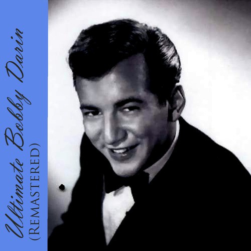 Ultimate Bobby Darin (Remastered)