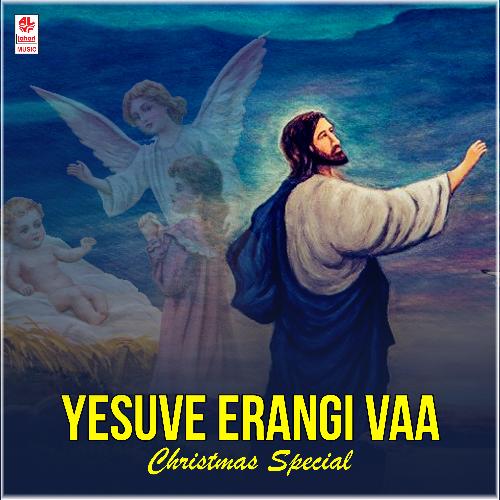 Yesuve Erangi Vaa - Christmas Special