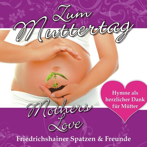 Listen To Zum Muttertag Mothers Love Song By Chori Feen