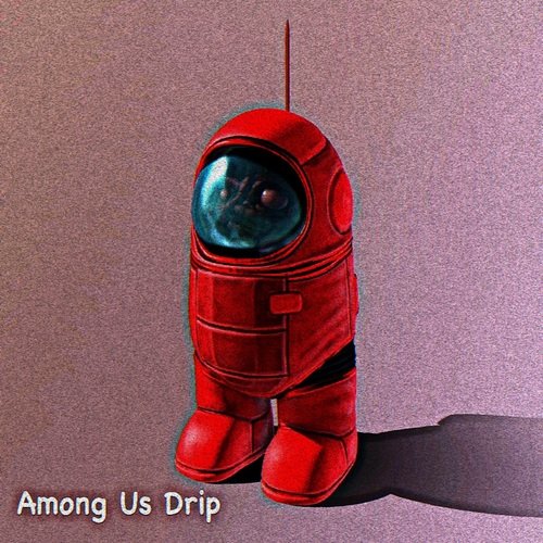 Among Us Drip