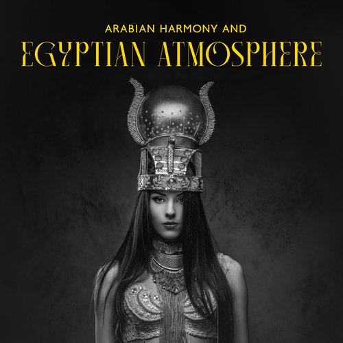 Arabian Harmony and Egyptian Atmosphere