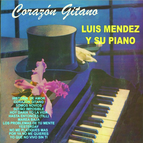 Corazón Gitano Luis Mendez y Su Piano