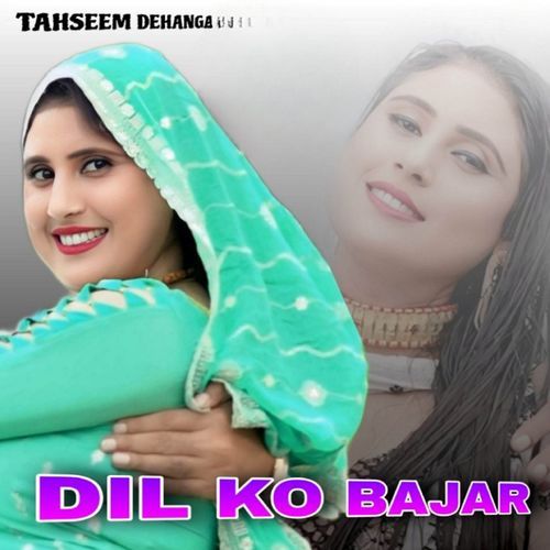 DIL KO BAJAR