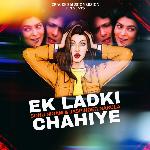 Ek Ladki Chahiye