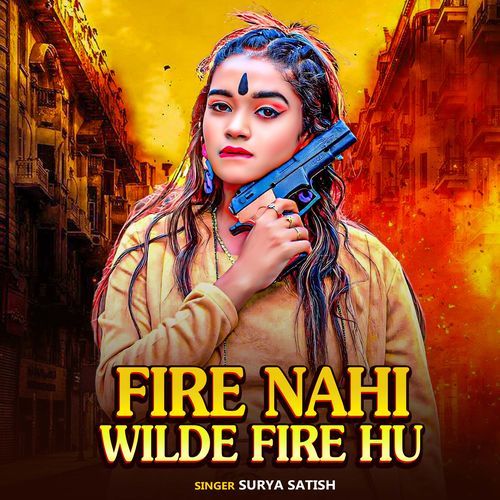 Fire Nahi Wilde Fire Hu