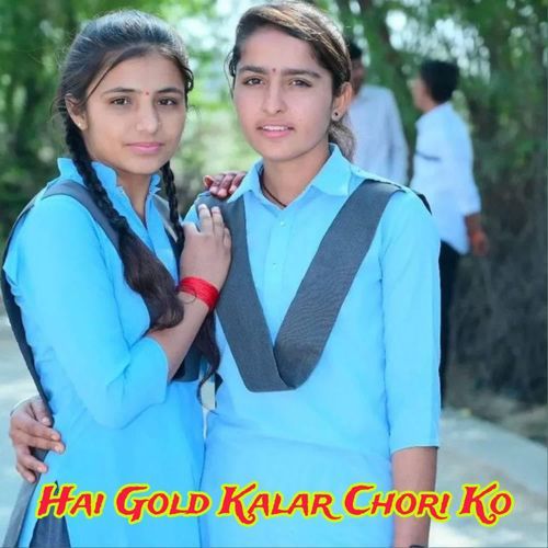 Hai Gold Kalar Chori Ko