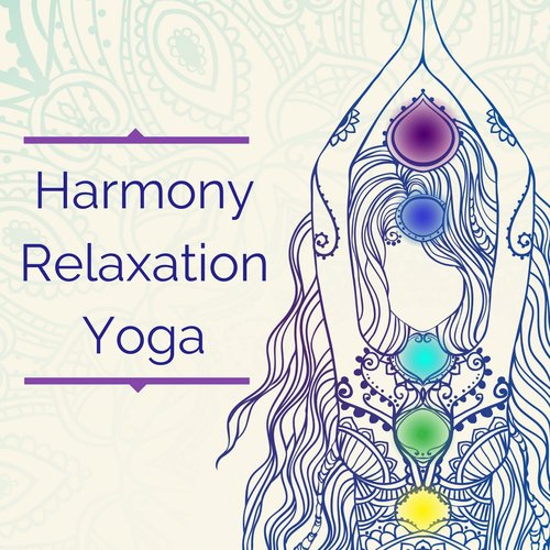 Harmony Relaxation Yoga - Inspiring Nature Sounds for Meditation, Inner Peace, Massage, Spa, Yoga