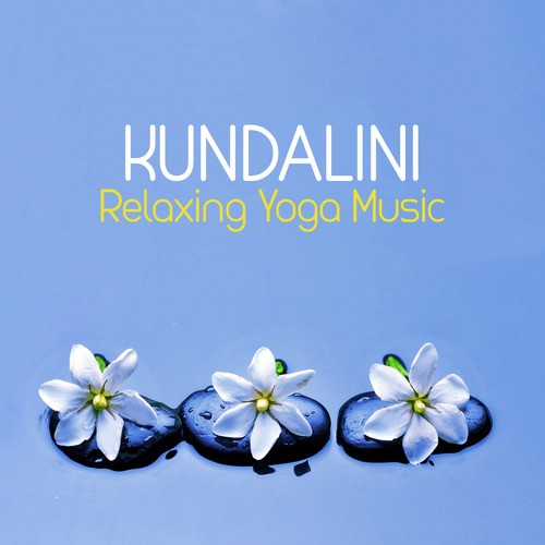 Kundalini: Relaxing Yoga Music