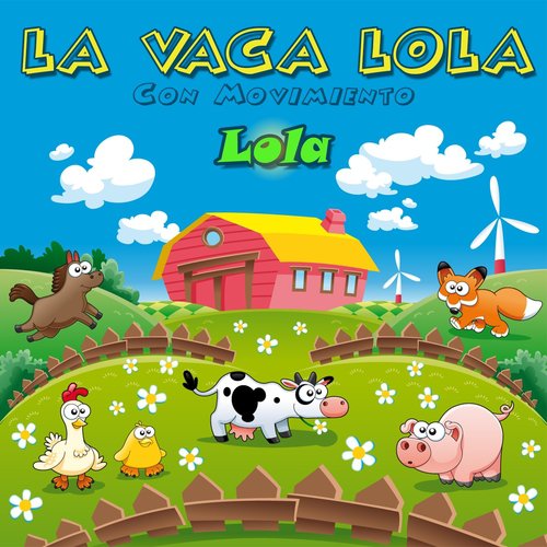 La Vaca Lola Lyrics - La Vaca Lola (Con Movimiento) - Only on JioSaavn