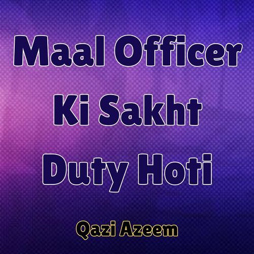 Maal Officer Ki Sakht Duty Hoti