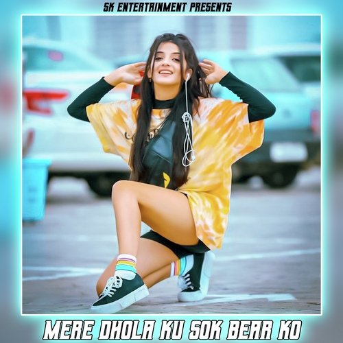 Mere Dhola Ku Sok Bear Ko