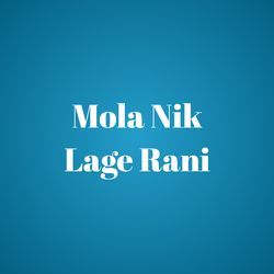 Mola Nik Lage Rani-ADgyewcFD2E