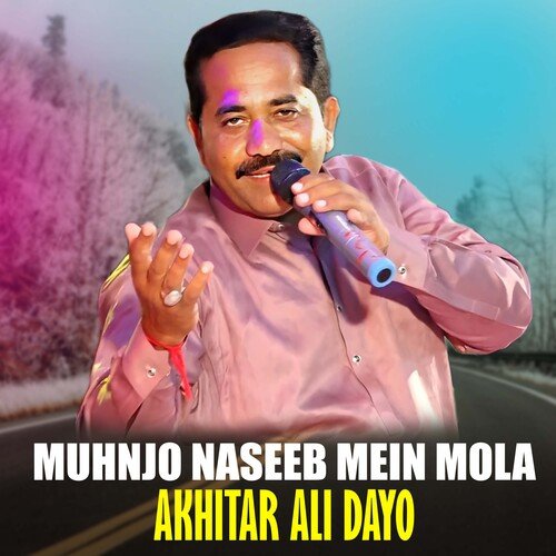 Muhnjo Naseeb Mein Mola