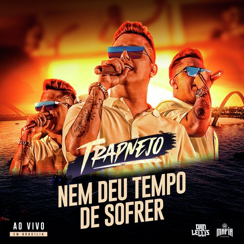 Nem deu Tempo de Sofrer (Trapnejo, Ao Vivo)