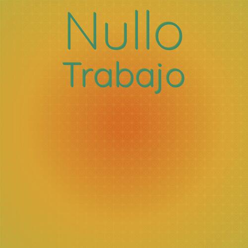Nullo Trabajo