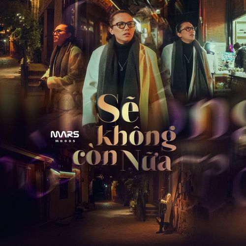 Sẽ Không Còn Nữa (From "MARS MOODS")