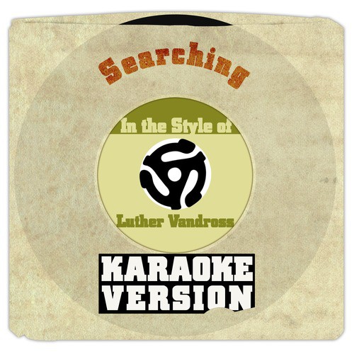 Searching (In the Style of Luther Vandross) [Karaoke Version]