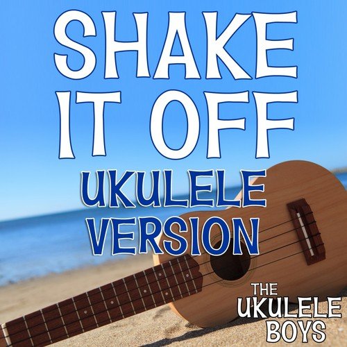 Shake It Off (Ukulele Version)
