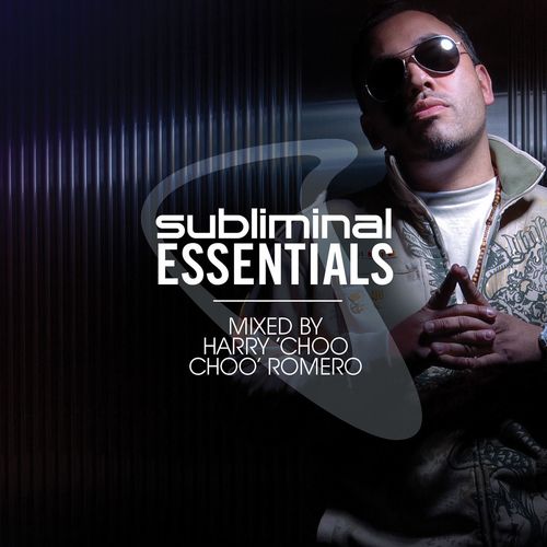 Subliminal Essentials (Mixed by Harry Choo Choo Romero)