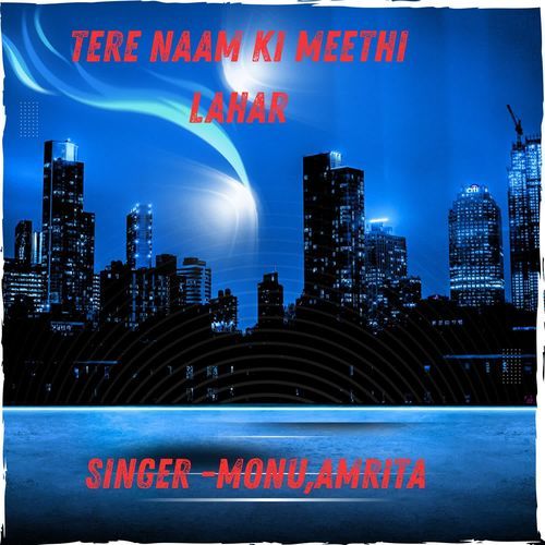Tere Naam Ki Meethi Lahar