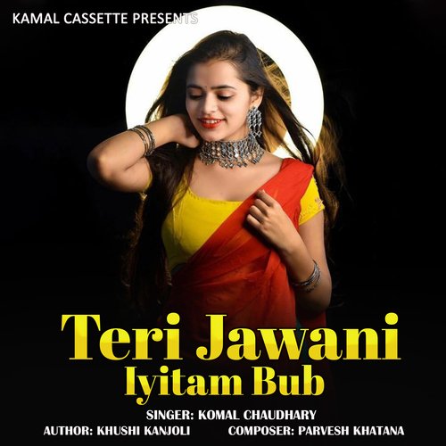 Teri Jawani Iyitam Bub