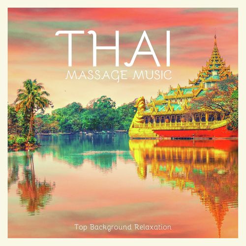 Thai Massage Music: Top Background Relaxation