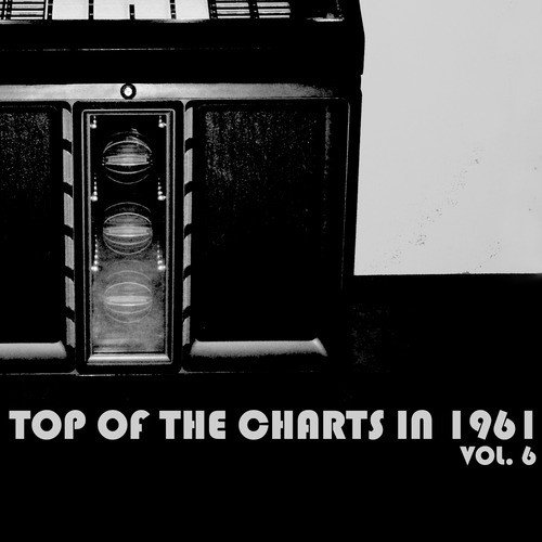 Top of the Charts in 1961, Vol. 6